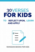 30 Verses to Learn, Reflect Upon, and Apply for Kids ( Ramadan Books for Kids ): 30 Verses for 30 Nights B086PPCJ57 Book Cover