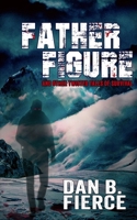 Father Figure and Other Twisted Tales of Survival B0CHL7M2HB Book Cover