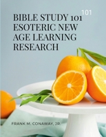 Bible Study 101 Esoteric New Age Learning Research 1300166304 Book Cover
