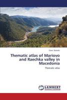 Thematic atlas of Mariovo and Raechka valley in Macedonia: Thematic atlas 3659384836 Book Cover
