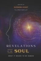 REVELATIONS OF THE SOUL: What It Means to Be Human B0GM965G68 Book Cover