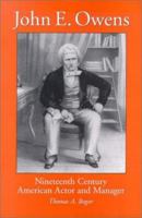 John E. Owens: Nineteenth Century American Actor and Manager 0786413603 Book Cover