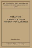 Vorlesungen Uber Differentialgeometrie I: Elementare Differentialgeometrie 3642988008 Book Cover