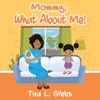 Mommy, What about Me! 1952312108 Book Cover