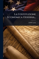 La Costituzione Economica Odierna... (Italian Edition) 1024925137 Book Cover