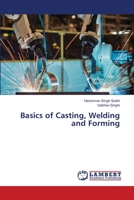 Basics of Casting, Welding and Forming 6139839173 Book Cover
