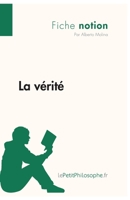 La vérité (Fiche notion): Lepetitphilosophe.Fr - Comprendre La Philosophie 2806244366 Book Cover