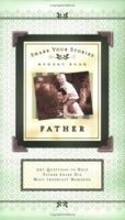 Share Your Stories Memory Book: Father (Share Your Stories Memory Books) B0BNKZLK93 Book Cover
