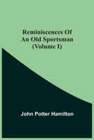 Reminiscences Of An Old Sportsman 1149519134 Book Cover