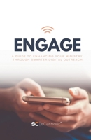 Engage: A Guide to Enhancing Your Ministry Through Smarter Digital Outreach B0FH33QKQY Book Cover
