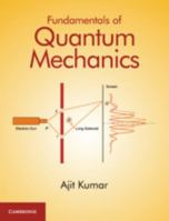 Fundamentals of Quantum Mechanics 1107185580 Book Cover