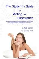 The Student's Guide to Writing and Punctuation: Advice to Assist High-School, Tertiary, and English as a Second or Foreign Language Learners when Writing Essays, Articles, Short-stories, and other Wri 047329026X Book Cover