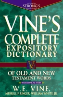 Vine's Complete Expository Dictionary of Old and New Testament Words: With Topical Index 0840775598 Book Cover