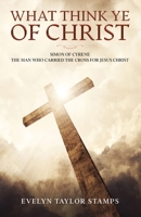 What Think Ye of Christ B0992GW3S1 Book Cover