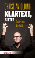 Klartext, Bitte!: Glauben Ohne Geschwatz 3451378450 Book Cover