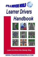 Learner Drivers Handbook: Learn to Drive the Handy Way 1985416492 Book Cover