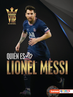 Qui?n Es Lionel Messi (Meet Lionel Messi): Superestrella de la Copa Mundial de F?tbol (World Cup Soccer Superstar) B0BP7VDG2C Book Cover