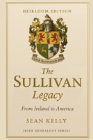 The Sullivan Family Legacy: From Ireland to America (Irish Genealogy Series) B0G2J3Z7QK Book Cover