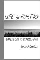 Life & Poetry: Early Poetic Expressions 1499695977 Book Cover