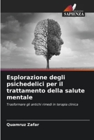 Esplorazione degli psichedelici per il trattamento della salute mentale (Italian Edition) 6202320672 Book Cover