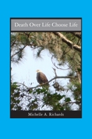 Death Over Life Choose Life 1419679325 Book Cover
