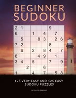 Sudoku Beginner - Very Easy And Easy Sudoku Puzzles: Sudoku Book For Beginners With 250 Very Easy To Easy Level Sudokus. Sudoku Instructions in the ... To Puzzles at the back of the book.. B08M2LSF76 Book Cover
