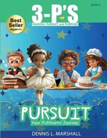 3-P's PURSUIT: Your FUNtastic Journey (3-P'S: Passion, Pursuit, and Purpose) 1955107122 Book Cover