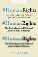 #humanrights: The Technologies and Politics of Justice Claims in Practice 1503612635 Book Cover