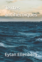Textes antihéroïques (French Edition) B0F2SVZMWZ Book Cover