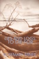 Lies and Logs to Die for 1591332559 Book Cover