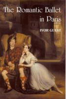 The Romantic Ballet in Paris 1852731192 Book Cover