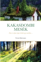 Kakasdombi Mesék: Nem is olyan régen történt egy mesében ... 1678028126 Book Cover