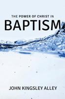 The Power of Christ in Baptism 1920780025 Book Cover