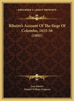 Ribeiro's Account Of The Siege Of Colombo, 1655-56 1120025303 Book Cover