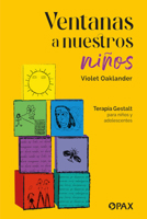 Ventanas a nuestros niños: Terapia Gestalt para niños y adolescentes 6077135267 Book Cover