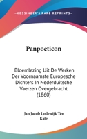 Panpoeticon: Bloemlezing Uit De Werken Der Voornaamste Europesche Dichters In Nederduitsche Vaerzen Overgebracht (1860) 1120670217 Book Cover