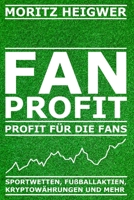 FANPROFIT: Profit für die Fans B0CGC8NW1C Book Cover