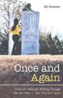 Once and Again: Doors Are Made for Walking Through Not Just Once . . . but Once and Again 1480860999 Book Cover