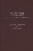 Marketing Megaworks: The Top 150 Books and Articles 0275923185 Book Cover