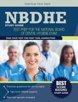 Nbdhe Study Guide: Test Prep for the National Board Dental Hygiene Exam 1940978920 Book Cover