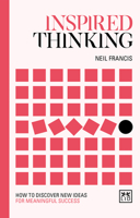 Inspired Thinking: Optimize Your Potential, Stimulate Your Mind 1912555778 Book Cover