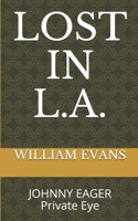 LOST IN L.A.: JOHNNY EAGER Private Eye 1794694420 Book Cover
