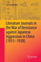Literature Journals in the War of Resistance against Japanese Aggression in China 9811348804 Book Cover