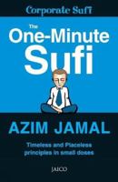 The One-Minute Sufi: Timeless and Placeless Principles in Small Doses 0968536743 Book Cover