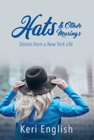 Hats  Other Musings: Stories from a New York Life 1098368487 Book Cover