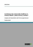 Funktionen des erinnernden Erz�hlens in Ernesto S�bato: "Sobre h�roes y tumbas: Analyse und Interpretation der Erinnerungsstrukturen 3638658791 Book Cover