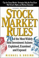 Stock Market Rules: 50 of the Most Widely Held Investment Axioms Explained, Examined, and Exposed 1557385254 Book Cover