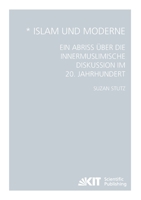 Islam und Moderne - Ein Abriss ueber die innermuslimische Diskussion im 20. Jahrhundert 386644995X Book Cover