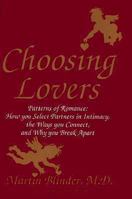 Choosing Lovers: Patterns of Romance: How You Select Partners in Intimacy, the Ways You Connect, and Why You Break Apart 0944435041 Book Cover