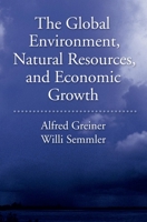 The Global Environment, Natural Resources, and Economic Growth 019532823X Book Cover